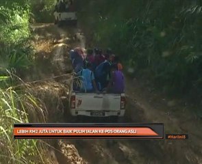 Lebih RM2 juta untuk baik pulih jalan ke Pos Orang Asli