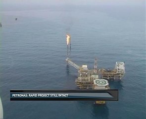 Petronas: RAPID project still intact