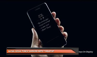 Bateri rosak punca Samsung Note 7 meletup