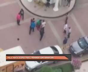 Polis minta suspek pukul pemandu lori serah diri