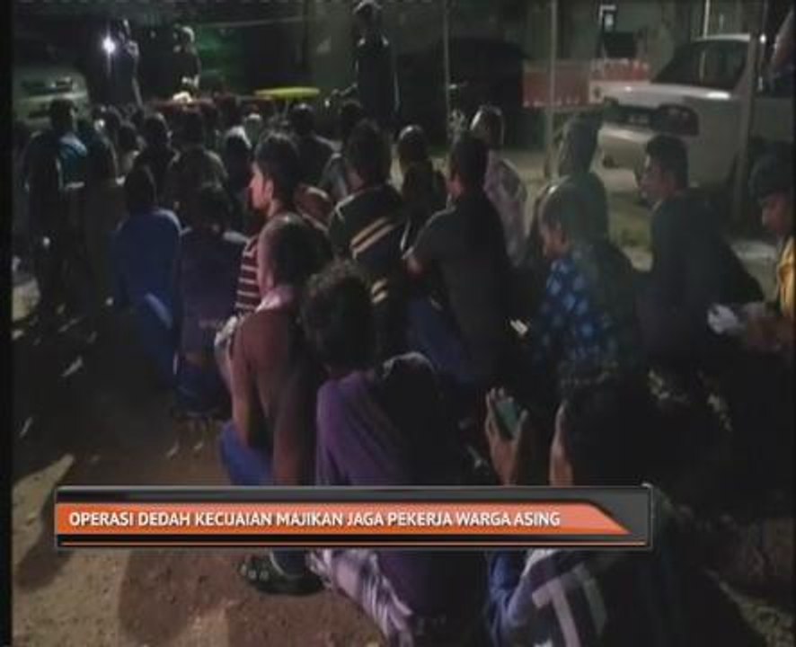 Operasi dedah kecuaian majikan jaga pekerja warga asing
