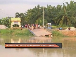 Jambatan utama runtuh, ribuan penduduk terpaksa pindah