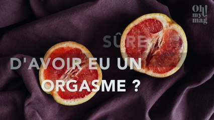 Sexe : Comment être sûre d'avoir eu un orgasme ?