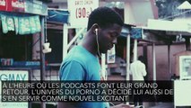 Pourquoi on dit oui aux podcasts érotiques