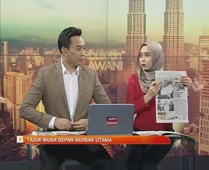 Buletin AWANI pagi: Rangkuman muka depan akhbar