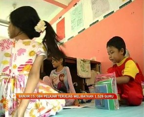 Banjir: 15, 084 pelajar terjejas melibatkan 1,528 guru