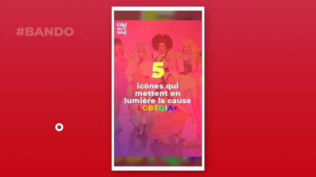 LGBTQ : 5 icônes qui font avancer les choses