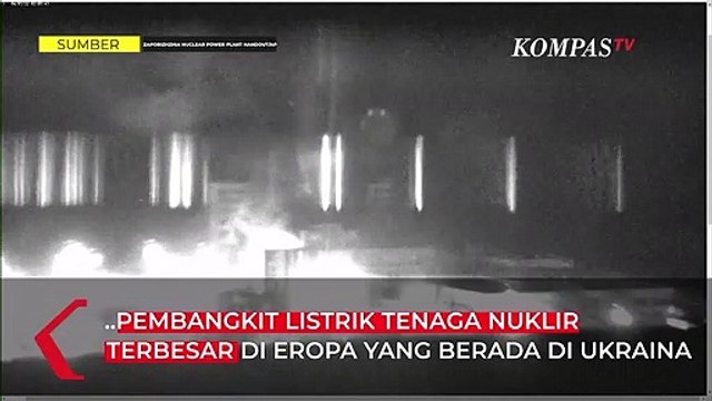 Rusia Serang Pembangkit Listrik Tenaga Nuklir Terbesar di Ukraina