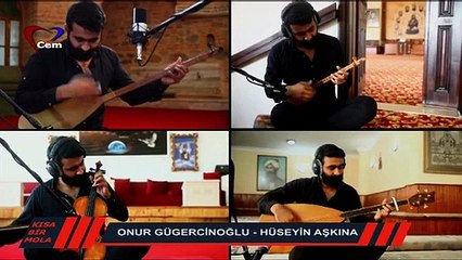 Onur Gügecinoğlu Hüseyin Aşkına