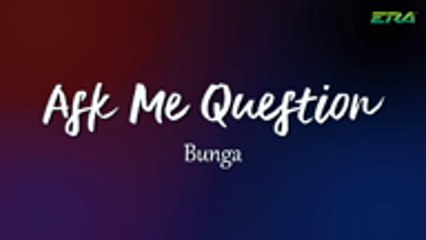 Ask Me Question Bersama Bunga
