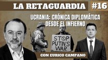 La Retaguardia #16: Ucrania: crónicas diplomáticas desde el infierno