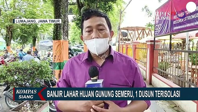 Satu Dusun Terisolasi Akibat Banjir Lahar Hujan Gunung Semeru