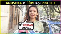 Anushka Sen On Cloud Nine | REVEALS About Her FIRST Korean Show