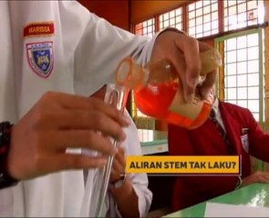 Tumpuan AWANI 7:45:  Aliran STEM tak laku?