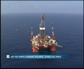 Better supply-demand balance, stable oil price