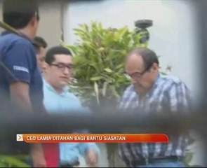 CEO Lamia ditahan bagi bantu siasatan