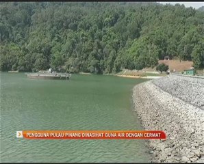 Pengguna Pulau Pinang dinasihat guna air dengan cermat