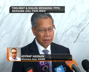 Taklimat & dialog mengenai TPPA bersama ahli Parlimen