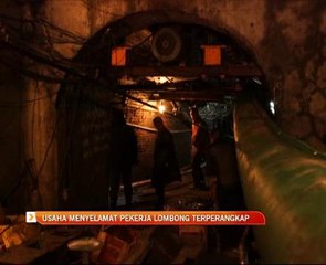 Usaha menyelamat pekerja lombong terperangkap