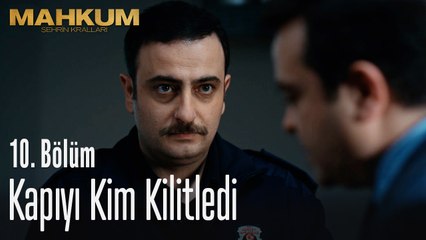 Mutfağın kapısını kim kilitledi? - Mahkum 10. Bölüm