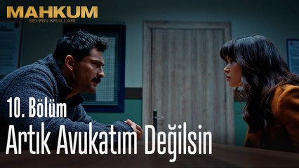 Artık avukatım değilsin - Mahkum 10. Bölüm