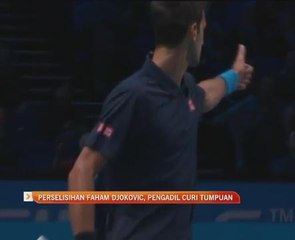 Perselisihan faham Djokovic, pengadil curi tumpuan