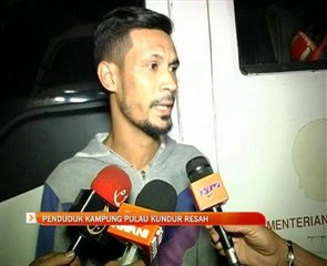 Penduduk Kampung Pulau Kundur resah