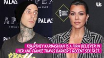 Kourtney Kardashian Reflects on ‘Crazy’ Sex Fast With Fiance Travis Barker