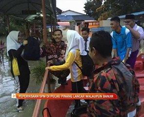 Peperiksaan SPM di Pulau Pinang lancar walaupun banjir