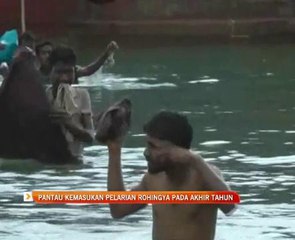 Pantau kemasukan pelarian Rohingya pada akhir tahun