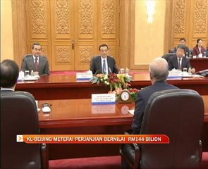 KL - Beijing meterai perjanjian bernilai RM144 bilion