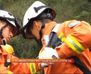 33 pelombong ditemui maut dalam kejadian letupan gas