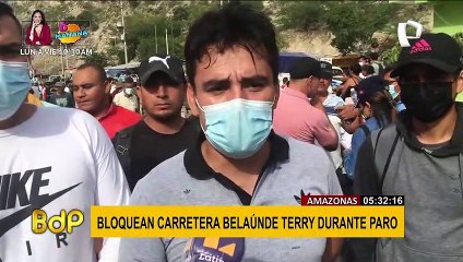 Amazonas: bloquean carretera Fernando Belaúnde como protesta por tramo de vía abandonada