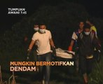 AWANI 7:45 malam ini:Isu 1MDB tiada keperluan untuk siasat dan kes bunuh mungkin bermotifkan dendam
