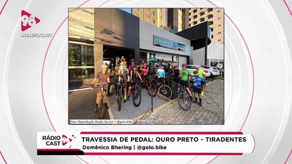 RádioCast98 | 04/03/22 - Travessia de pedal: Ouro Preto - Tiradentes