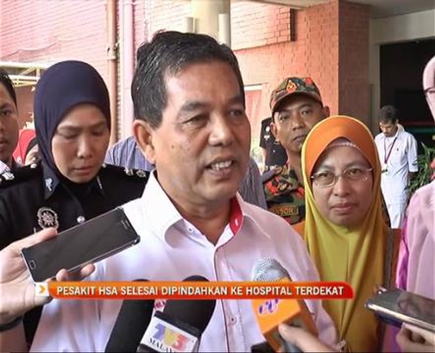 Pesakit HSA selesai dipindahkan ke hospital terdekat