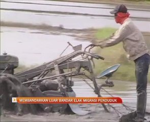 Membandarkan luar bandar elak migrasi penduduk