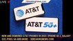 New and Rumored AT&T Phones in 2022: iPhone SE 3, Galaxy S22, Pixel 6A and More - 1BREAKINGNEWS.COM