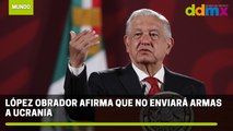 López Obrador afirma que no enviará armas a Ucrania