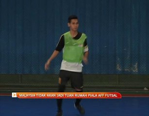 Malaysia tidak akan jadi tuan rumah Piala AFF Futsal