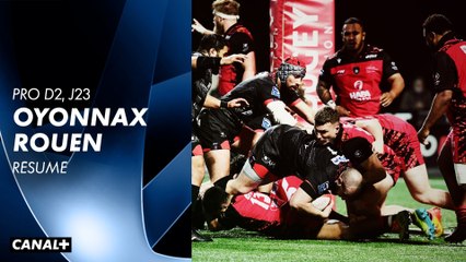 Le résumé d'Oyonnax / Rouen - PRO D2 - J23