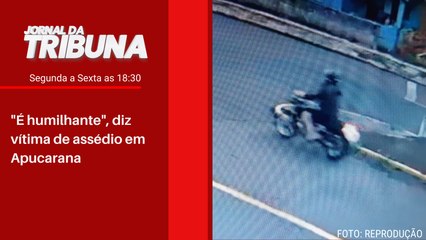 "É humilhante", diz vítima de assédio em Apucarana