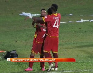 Selangor yakin julang Piala Malaysia