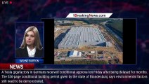 Tesla gigafactory in Germany gets conditional approval for facility - 1BREAKINGNEWS.COM