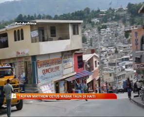Taufan Matthew cetus wabak taun di Haiti