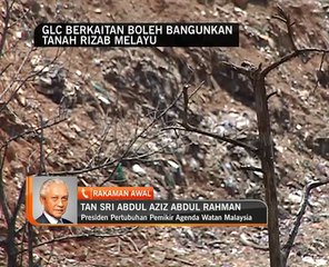 GLC berkaitan boleh bangunkan tanah rizab Melayu