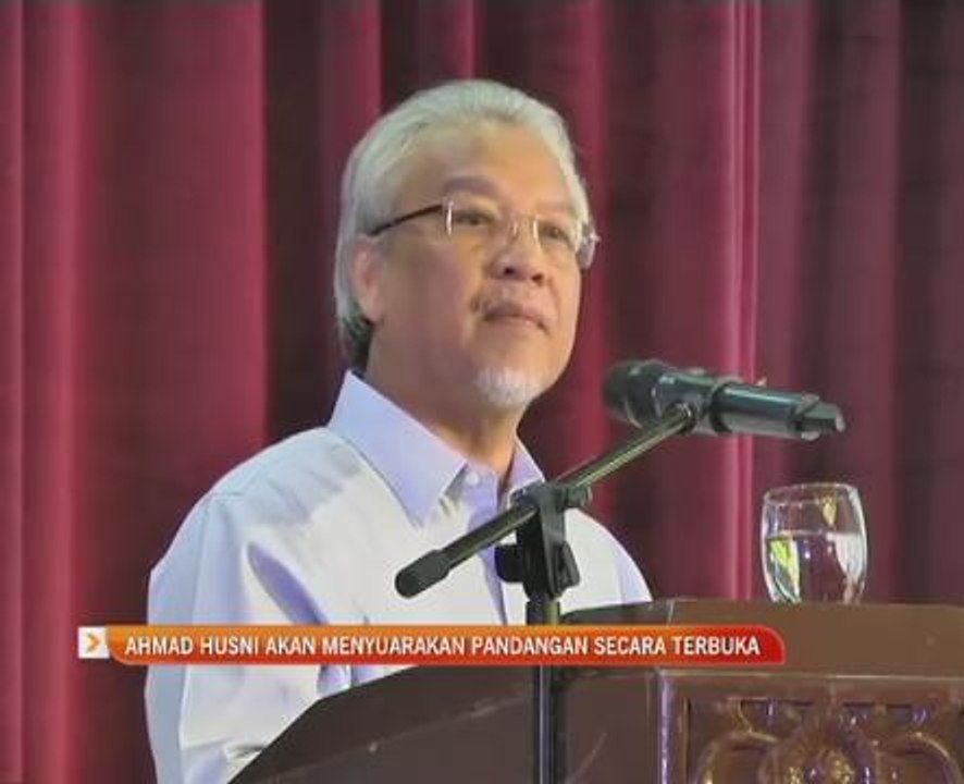Ahmad Husni akan menyuarakan pandangan secara terbuka