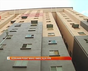 Kerajaan Pusat mahu ambil alih PPR