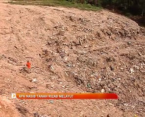 Apa nasib tanah Rizab Melayu