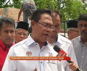 Kerajaan Selangor gagal urus air dengan cekap